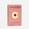 Crumbs: Cookies and Sweets from Around the World